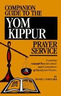 Companion Guide to the Yom Kippur Prayer Service: Featuring Selected Transliterations and Explanation of Prayers (Companion Guides) 1880582147 Book Cover