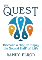 The Quest: Discover a Way to Enjoy the Second Half of Life 099147158X Book Cover