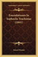 Emendationes In Sophoclis Trachinias 1436829402 Book Cover