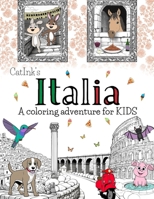 Italia A Coloring Adventure - 100 Designs to Color: Discover Italy in Company of Cute Animals. An Easy-to-Color Book for Kids Ages 6-12 B0CSCSFSDM Book Cover