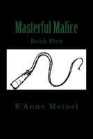 Masterful Malice 1545037965 Book Cover