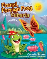 Franzl, The Little Foreign Frog from Vabaria B09MYTNTLQ Book Cover