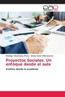 Proyectos Sociales. Un enfoque desde el aula: Análisis desde la academia 6203878022 Book Cover