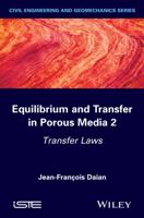Equilibrium and Transfer in Porous Media 2: Transfer Laws 1848216769 Book Cover