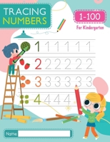 Tracing Numbers 1-100 for Kindergarten: Number Tracing Book | Learn To Write the Number from 1 to 100 for PreSchool & Kindergarten B08XH2JQMP Book Cover