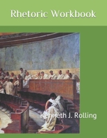 Rhetoric Workbook B08C9D71GT Book Cover