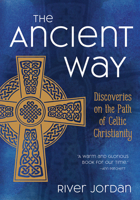 The Ancient Way: Discoveries on the Path of Celtic Christianity 1506460453 Book Cover