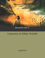 A Journey in Other Worlds: A Romance of the Future (Bison Frontiers of Imagination) 1511562382 Book Cover