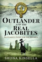 Outlander and the Real Jacobites: Scotland's Fight for Freedom 1399004719 Book Cover