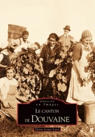 Douvaine (Le canton de) (Mémoire En Images Locaux) (French Edition) 2813801224 Book Cover