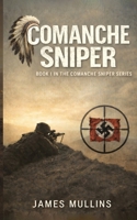 Comanche Sniper: Book I In The Comanche Sniper Series B0GHDPQKPT Book Cover