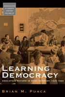 Learning Democracy: Education Reform in West Germany, 1945-1965: Education Reform in West Germany, 1945-1965 1845455681 Book Cover