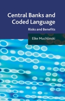 Central Banks and Coded Language: Risks and Benefits 1349312673 Book Cover