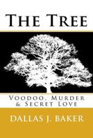 The Tree: Voodoo, Murder and Secret Love 0994242522 Book Cover