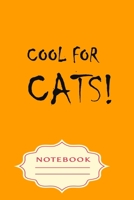 COOL FOR CATS: Notebooks are a very essential part for taking notes, as a diary, writing thoughts and inspirations, tracking your goals,for homework, planning and organizing. 1699535140 Book Cover