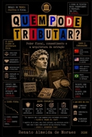 QUEM PODE TRIBUTAR?: Poder fiscal, consentimento e a arquitetura da extração (Portuguese Edition) B0HFNFF1ZW Book Cover