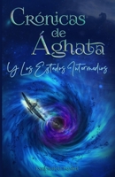 Crónicas de Aghata: Y Los Estados Intermedios B08R29TRG5 Book Cover