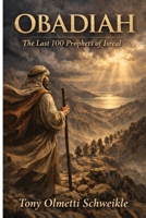 Obadiah: The Last 100 Prophets of Isreal B0GPL65YR2 Book Cover