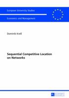 Sequential Competitive Location on Networks 363162767X Book Cover