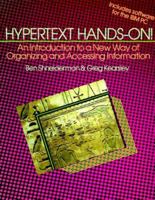 Hypertext Hands-On!: An Introduction to a New Way of Organizing and Accessing Information/Book and Disk 0201151715 Book Cover