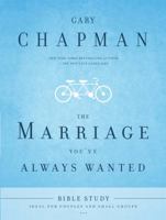 Dr. Gary Chapman on The Marriage You've Always Wanted