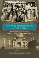 Return to the Other Side of the World: Further Reflections of India 44's Peace Corps Volunteers Volume II 1625160593 Book Cover
