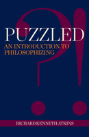 Puzzled?!: An Introduction to Philosophizing 1624663656 Book Cover