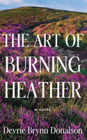 The Art of Burning Heather 1662527853 Book Cover
