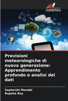 Previsioni meteorologiche di nuova generazione: Apprendimento profondo e analisi dei dati 6209043194 Book Cover