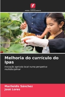 Melhoria do currículo do Ipas: Inovação agrícola local numa perspetiva multidisciplinar B0CH2BG8T4 Book Cover