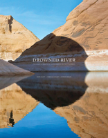 Drowned River: The Death and Rebirth of Glen Canyon on the Colorado 1942185251 Book Cover