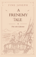 A Frenemy Tale: Die rote Galeone (German Edition) 3696744344 Book Cover