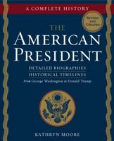 The American President: Detailed Biographies, Historical Timelines, from George Washington to Joseph R. Biden, Jr. 1435146026 Book Cover