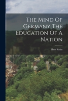 The Mind Of Germany The Education Of A Nation 1015728898 Book Cover