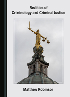 Realities of Criminology and Criminal Justice 1527558975 Book Cover