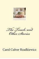 The Touch and Other Stories 1480154466 Book Cover