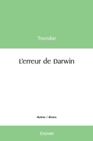 L'erreur de Darwin (French Edition) 2414471220 Book Cover