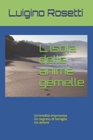 L'isola delle anime gemelle: Un'eredità improvvisa Un segreto di famiglia Un amore 1520221568 Book Cover