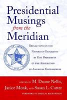 Presidential Musings from the Meridian: Reflections on the Nature of Geography by Past Presidents of the Association of American Geographers 0937058890 Book Cover