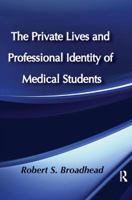 The Private Lives and Professional Identity of Medical Students (New observations) 1138516767 Book Cover