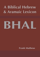 A Biblical Hebrew and Aramaic Lexicon 1636630006 Book Cover