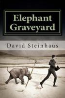 Elephant Graveyard 1475204876 Book Cover
