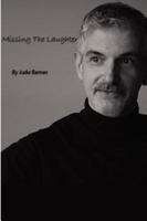 Missing the Laughter 0615165842 Book Cover