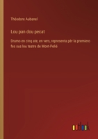 Lou pan dou pecat: Dramo en cinq ate, en vers, representa pèr la premiero fes sus lou teatre de Mont-Pelié (French Edition) 3385012929 Book Cover