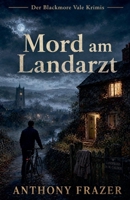 Mord am Landarzt (Der Blackmore-Vale-Krimis) (German Edition) B0H34TL12J Book Cover