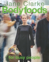 Bodyfoods for Busy People 1590131347 Book Cover