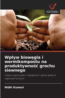 Wplyw biowegla i wermikompostu na produktywnosc grochu siewnego (Polish Edition) 6209651259 Book Cover