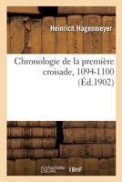 Chronologie De La Première Croisade (1094-1100)... 1022287370 Book Cover