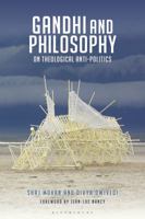 Gandhi and Philosophy: On Theological Anti-Politics 1474221718 Book Cover