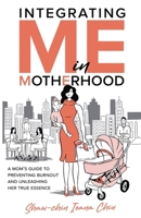 Integrating Me in Motherhood B0C9S8SXM6 Book Cover
